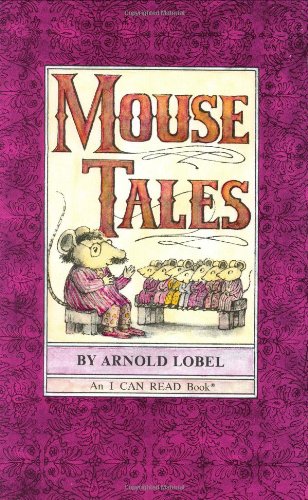 Mouse Tales (I Can Read Book 2) by Arnold Lobel