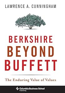 Berkshire Beyond Buffett: The Enduring Value of Values