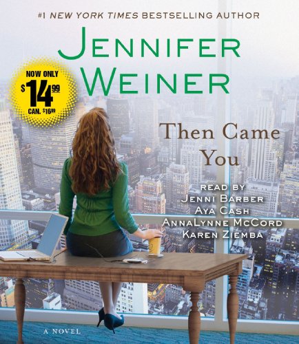 Then Came You: A Novel by Jennifer Weiner