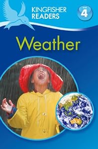 Kingfisher Readers L4: Weather (Kingfisher Readers - Level 4)