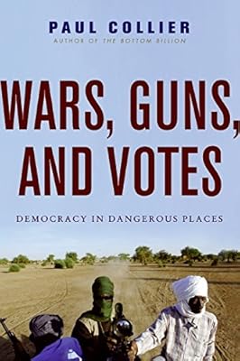 Wars, Guns, and Votes: Democracy in Dangerous Places