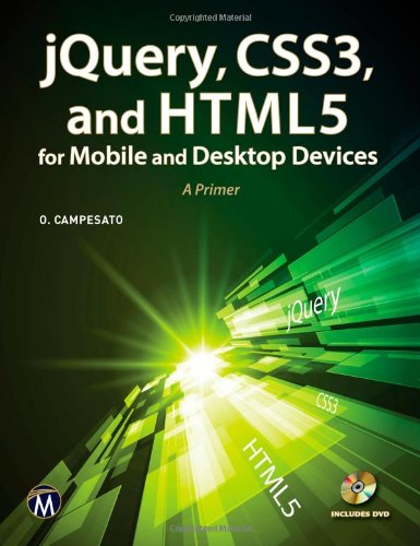 jQuery, CSS3, and HTML5 for Mobile and Desktop Devices: A Primer by Oswald Campesato