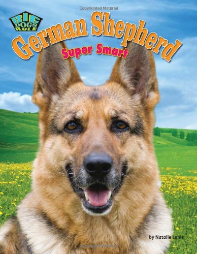 German Shepherd: Super Smart by Natalie Lunis