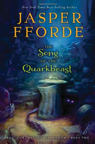 The Song of the Quarkbeast: The Chronicles of Kazam, Book 2 by Jasper Fforde