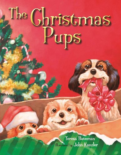 The Christmas Pups by Teresa Bateman