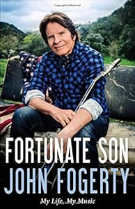 Fortunate Son: My Life, My Music