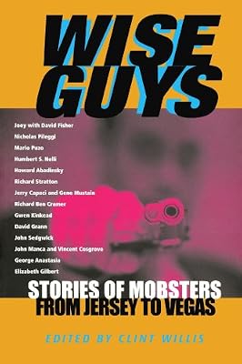 Wise Guys: Stories of Mobsters from Jersey to Vegas (Adrenaline)