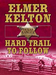 Hard Trail to Follow by Elmer Kelton