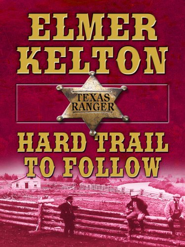 Hard Trail to Follow by Elmer Kelton
