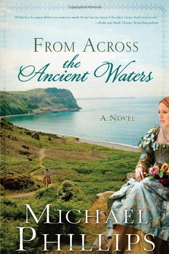 From Across the Ancient Waters by Michael Phillips
