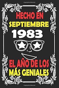 Hecho en Septiembre 1983 el Año De Los Más Geniales: Libro de visitas de 37 años cuaderno, 120 páginas de felicitaciones, idea de regalo, regalo de ... REGALO DE CUMPLEAÑOS, CUADERNO, DIARO, AGENDA by regalos de cumpleaños para familiares