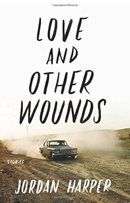 Love and Other Wounds: Stories