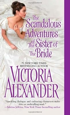 The Scandalous Adventures of the Sister of the Bride