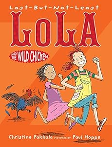 Last-But-Not-Least Lola and the Wild Chicken