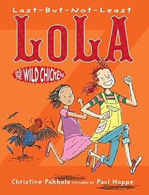 Last-But-Not-Least Lola and the Wild Chicken