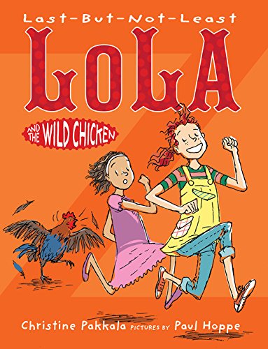 Last-But-Not-Least Lola and the Wild Chicken by Paul Hoppe