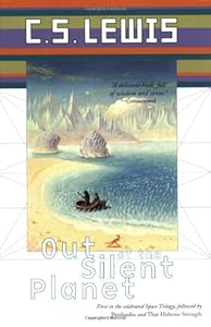 Out of the Silent Planet (Space Trilogy, Book One) by C.S. Lewis
