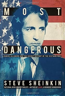 Most dangerous : Daniel Ellsberg and the secret history of the Vietnam War