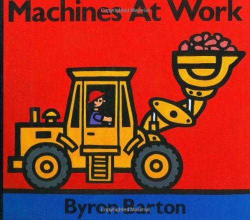 Machines at Work by Byron Barton