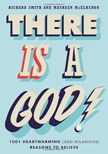 There Is a God!: 1,001 Heartwarming