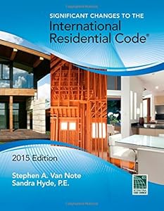Significant Changes to the International Residential Code, 2015 Edition