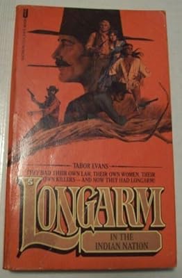 Longarm In The Indian Nation (Long Arm, #05) by Evans, Tabor (April 15, 1987) Mass Market Paperback