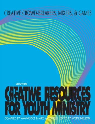 Creative Crowd-Breakers, Mixers, and Games (Creative Resources for Youth Ministry Series) by Wayne Rice