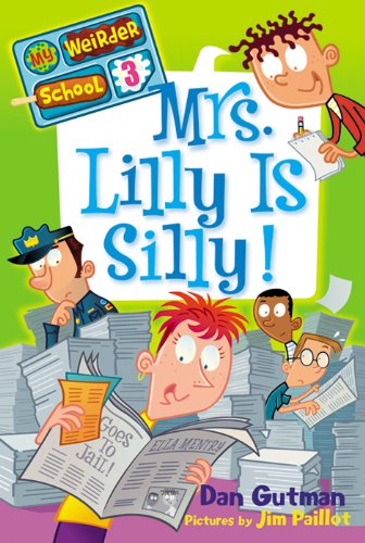 My Weirder School #3: Mrs. Lilly Is Silly! by Dan Gutman