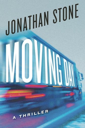 MOVING DAY: A THRILLER By Jonathan Stone **BRAND NEW**