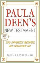 Paula Deen's New Testament: 250 Favorite Recipes, All Lightened Up