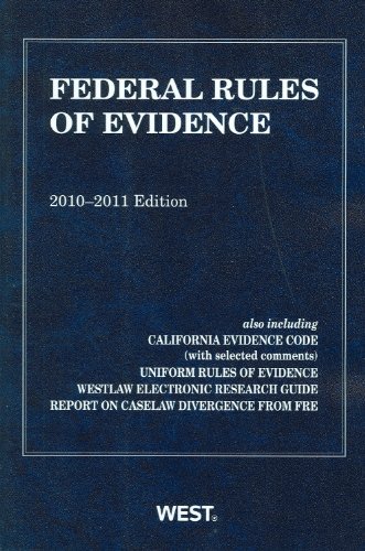 Federal Rules of Evidence, With Evidence Map, 2010-2011 by West