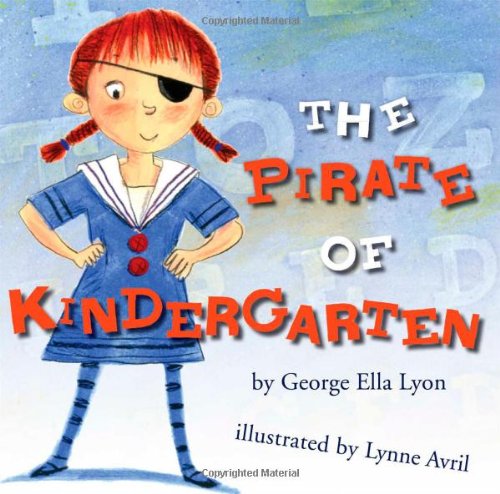 The Pirate of Kindergarten by George Ella Lyon