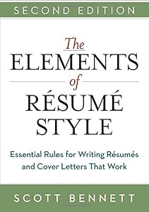 The Elements of Resume Style: Essential Rules for Writing Resumes and Cover Letters That Work
