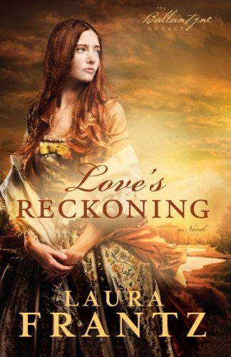 Love's Reckoning: A Novel by Laura Frantz