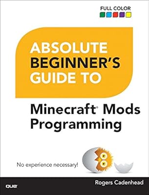 Absolute Beginner's Guide to Minecraft Mods Programming