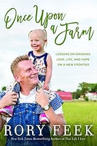 Once Upon a Farm: Lessons on Growing Love, Life, and Hope on a New Frontier