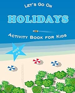 Let's Go On Holidays - Activity Book for Kids: Over 30 puzzles including word search, crossword, spot the difference, and mazes, plus 15+ coloring pages to keep your kids entertained. by Creative Beginnings