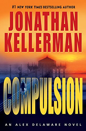 Compulsion: An Alex Delaware Novel by Jonathan Kellerman