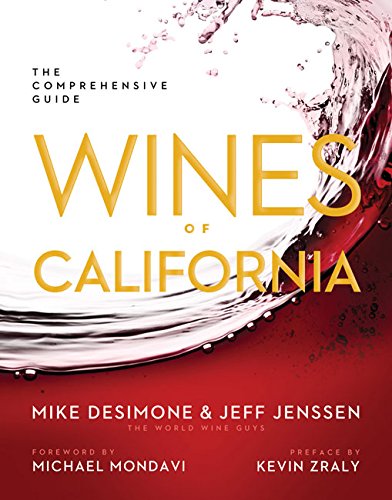 Wines of California: The Comprehensive Guide by Mike DeSimone