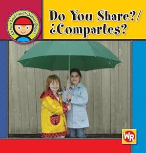 Do You Share?/ Compartes? (Are You a Good Friend?/ Buenos Amigos) (Spanish Edition)