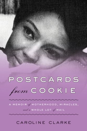 Postcards from Cookie: A Memoir of Motherhood, Miracles, and a Whole Lot of Mail by Pearl Cleage