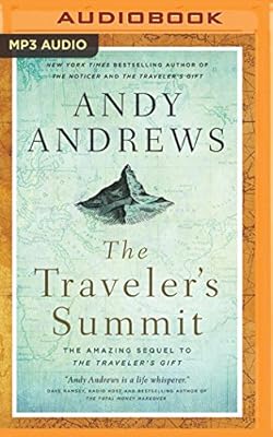 The Traveler's Summit: The Remarkable Sequel to The Traveler's Gift