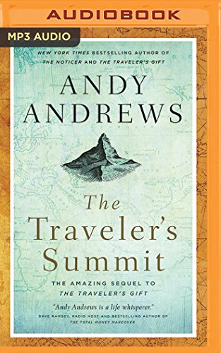 The Traveler's Summit: The Remarkable Sequel to The Traveler's Gift by Andy Andrews