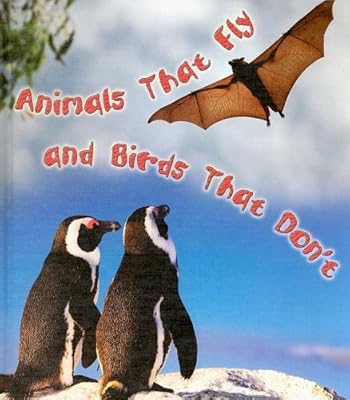 Animals That Fly and Birds That Don't (Weird and Wonderful Animals)