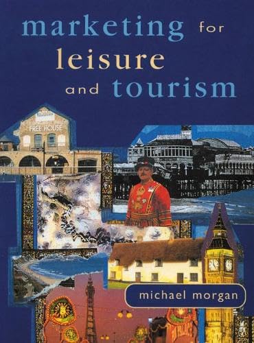 Marketing for Leisure and Tourism by Michael Morgan
