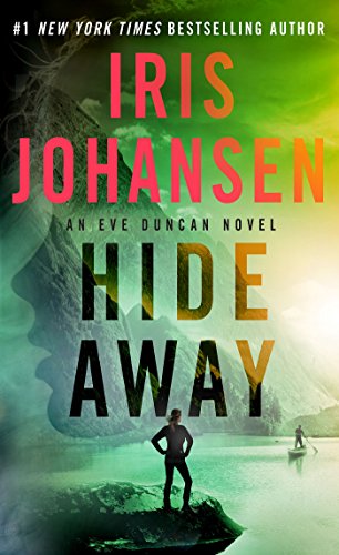 Hide Away: An Eve Duncan Novel by Iris Johansen