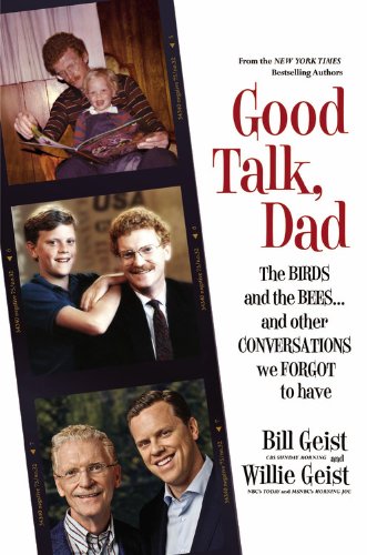 Good Talk, Dad: The Birds and the Bees...and Other Conversations We Forgot to Have by Bill Geist