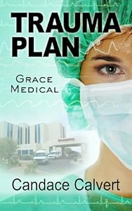 Trauma Plan by Candace Calvert