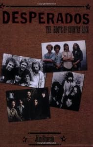 Desperados: The Roots of Country Rock