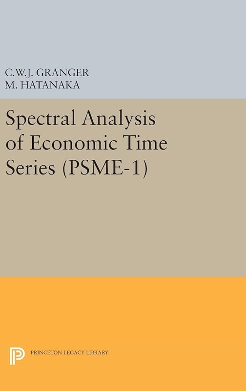 Spectral Analysis of Economic Time Series. (PSME-1) (Princeton Studies in Mathematical Economics) by Clive William John Granger